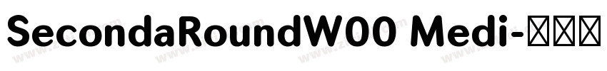 SecondaRoundW00 Medi字体转换
